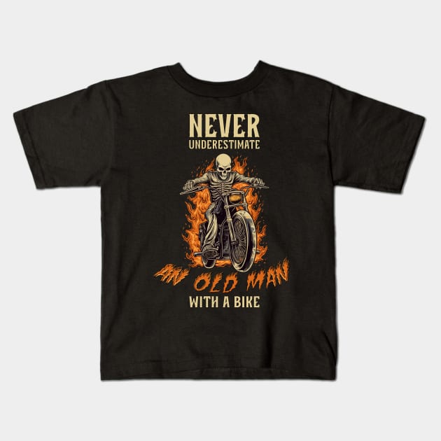 Never Underestimate An Old Man With A Bike Skeleton On A Bike Kids T-Shirt by AgataMaria